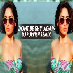 Dont Be Shy Again (Remix)   DJ Purvish Poster