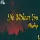 Life Without You Mashup   Aftermorning Chillout Poster