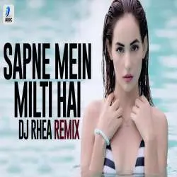 Sapne Mein Milti Hai (Remix)   DJ Rhea Poster