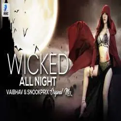 Wicked All Night (Original Mix)   Vaibhav n Snookprix Poster