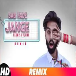 Sab Fade Jange (Remix) DJ Harsh Sharma, Sunix Thakor Poster