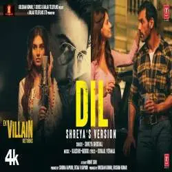 Dil (Shreya's Version)   Ek Villain Returns Poster