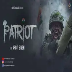 Patriot   Arijit Singh,Koyel Singh Poster