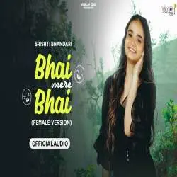 BHAI MERE BHAI (Female Version)   Srishti Bhandari Poster