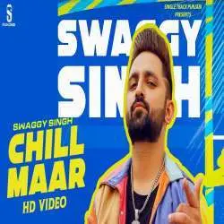 Chill Maar   Swaggy Singh Poster