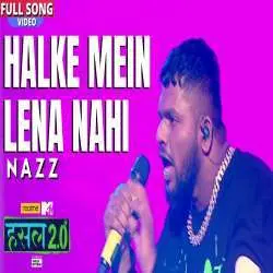 Halke mein lena nahi   Nazz Poster