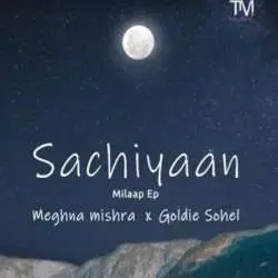 Sachiyaan   Meghna Mishra Poster