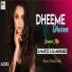 Dheeme Dheeme (Remix) DJ Nafizz x DJ Abhishek Poster