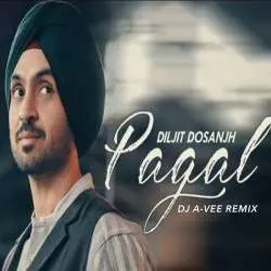 Pagal (Remix) Diljit Dosanjh DJ A Vee Poster