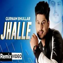 Jhalle (Dhol Mix) Gurnam Bhulla Remix By D Pee Gill Poster