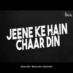 Jeene Ke Hai Char Din x Repeat After Me (Festival Mashup) Dj Dalal London Poster