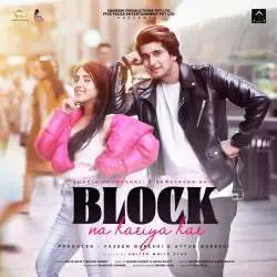 Block Na Kariya Kar Bhavin Bhanushali Poster