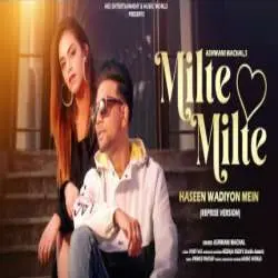 Milte Milte (Reprise) Ashwani Machal Poster