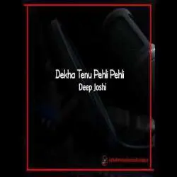 Dekha Tenu Pehli Pehli Baar Ve Deep Joshi Poster