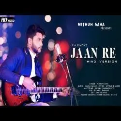 Jaan Re (Hindi Version) Mithun Saha Poster