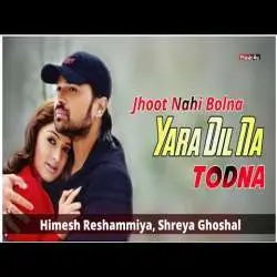 Jhoot Nahi Bolna Yara Sach Kehna   Himesh Reshammiya, Shreya Ghoshal Poster