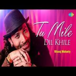 Tu Mile Dil Khile (Acoustic) Rituraj Mohanty Poster