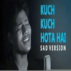 Kuch Kuch Hota Hai (Sad Version) R Joy Poster