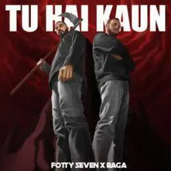 Tu Hai Kaun Fotty Seven x Raga Poster