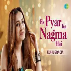 Ek Pyar Ka Nagma Hai (Acoustic) Kuhu Gracia kbps Poster
