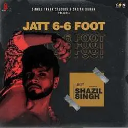 Jatt 6 6 Foot   Shazil Singh Poster