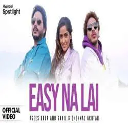 Easy Na Lai   Akhtar Brothers ft. Asees Kaur Poster