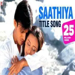 Saathiya (Full Song)   Sonu Nigam Poster