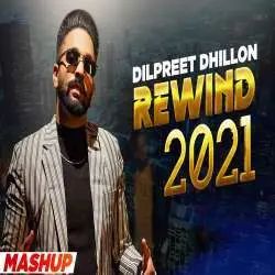 DILPREET DHILLON Rewind 2021 (Mashup) djpunjab Poster
