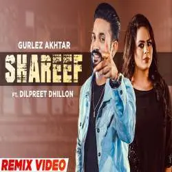 Shareef (Remix)   Gurlej Akhtar Ft Dilpreet Dhillon Poster